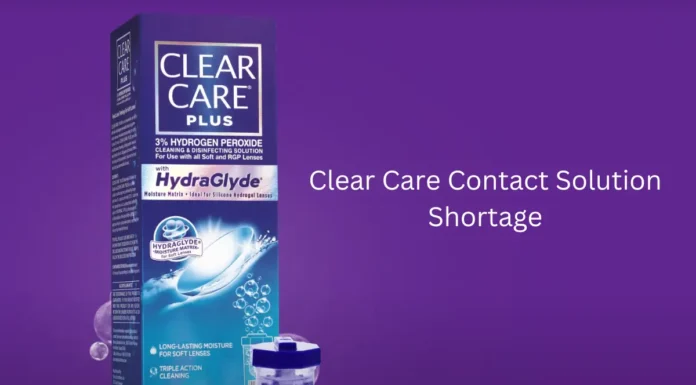 The Clear Care Contact Solution Shortage: The Reasons clear care contact solution shortage