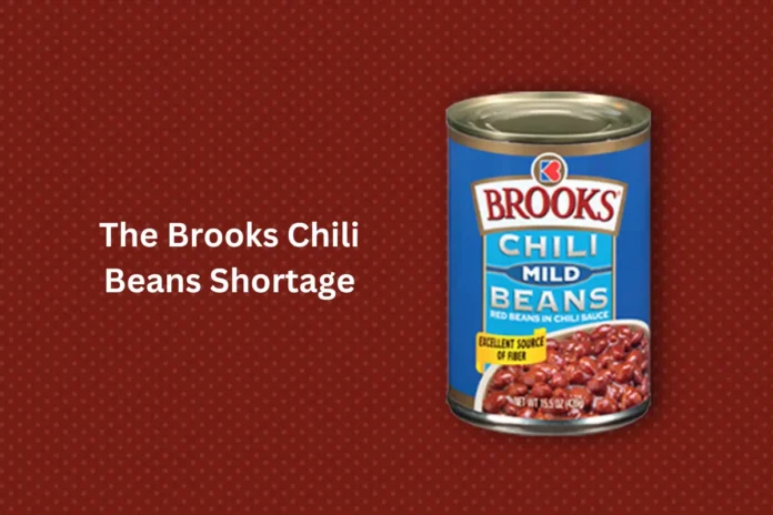 The Brooks Chili Beans Shortage