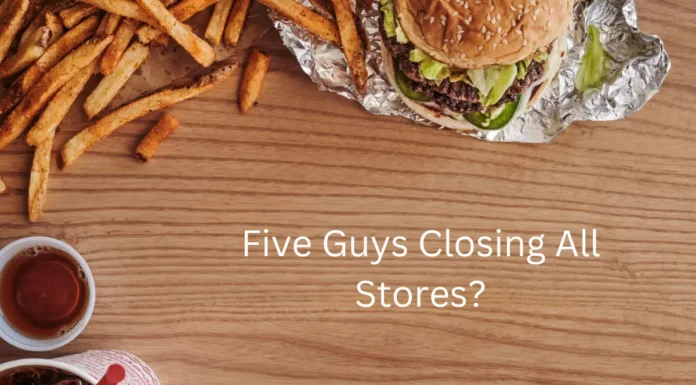 Five Guys Closing All Stores? Five Guys Closing All Stores?