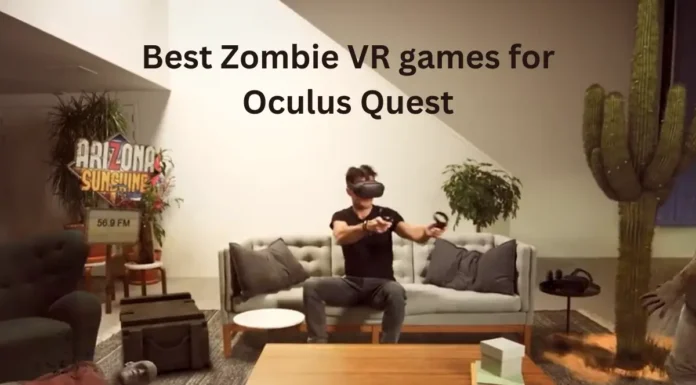 6 Best Zombie VR Games for Oculus Quest Best Zombie VR games for Oculus Quest