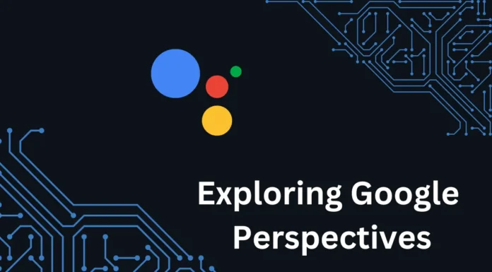 Exploring Google Perspectives: Shaping the Digital World Exploring Google Perspectives