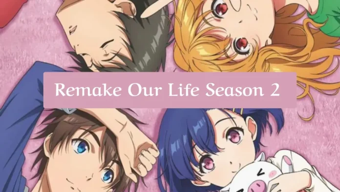 Remake Our Life Season 2