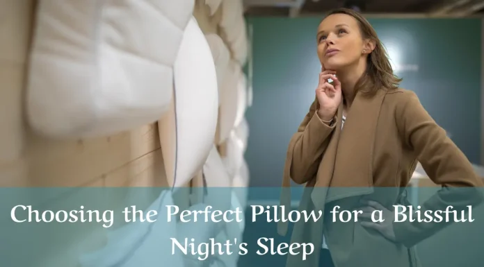 Choosing the Perfect Pillow for a Blissful Night’s Sleep Choosing the Perfect Pillow for a Blissful Night's Sleep