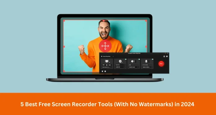 5 Best Free Screen Recorder Tools (With No Watermarks) in 2024