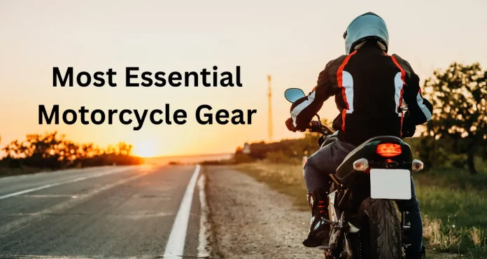 Most Essential Motorcycle Gear