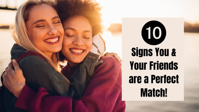 10-Signs-You-Your-Friends-are-a-Perfect-Match