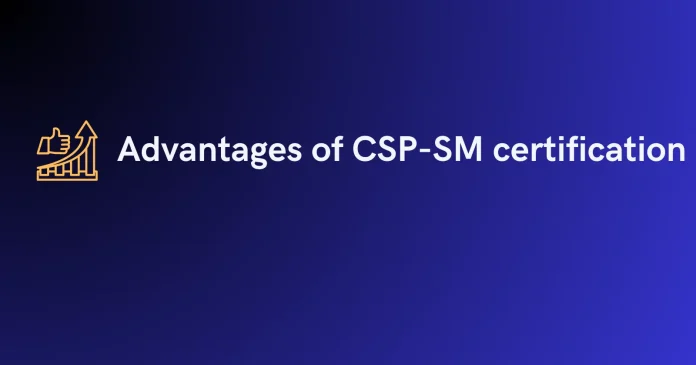 Advantages of CSP-SM certification