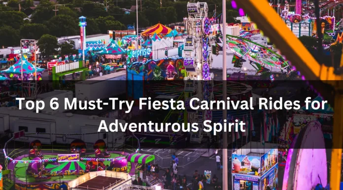 Top 6 Must-Try Fiesta Carnival Rides for Adventurous Spirit Top 6 Must-Try Fiesta Carnival Rides for Adventurous Spirit