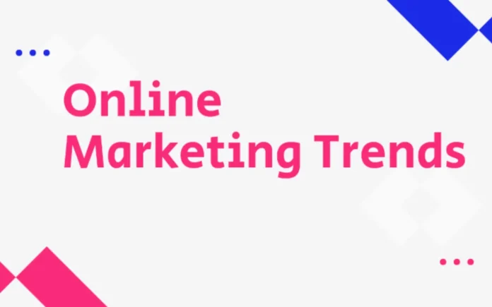 Online Marketing Trends