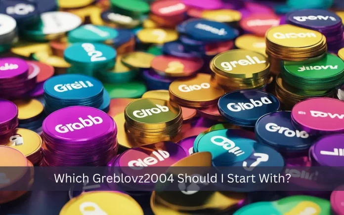 Which Greblovz2004 Should I Start With