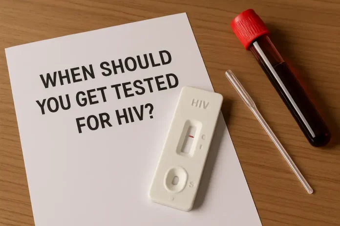 When Should You Get Tested for HIV?